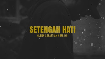 GLENN SEBASTIAN - SETENGAH HATI X MR DJII (Official Audio)