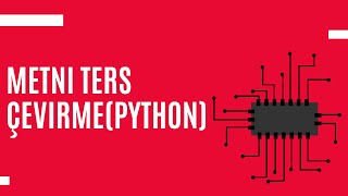 Metni Ters Çevirme(Python)