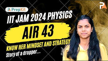 Jyoti AIR 43 | Follow these steps to crack the IIT JAM Physics Exam | How to study for JAM | PrepKit