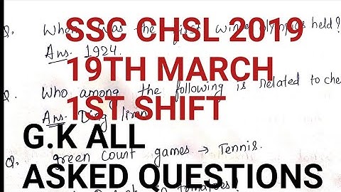 SSC CHSL 2019 19TH MARCH 1ST SHIFT GK  ALL QUESTIONS