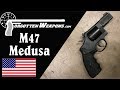 Phillips & Rodgers M47 Medusa: Multicaliber Revolver for a Nonexistent Apocalypse