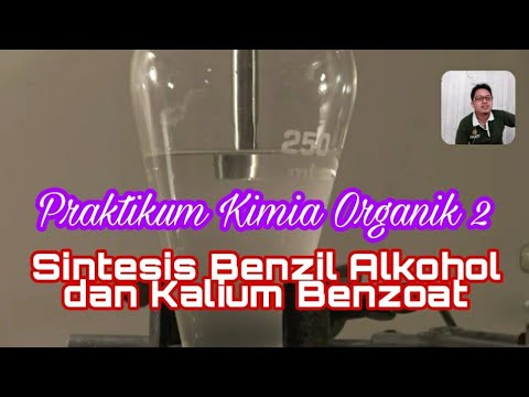 Praktikum Kimia Organik 2 - Sintesis Benzil Alkohol dan Kalium Benzoat (Reaksi Cannizaro)