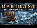 Büyük İskender: Efsane Komutanın Hayat Hikayesi