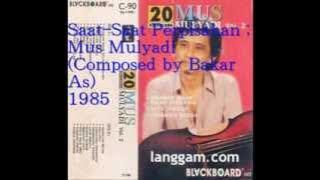 Saat-Saat Perpisahan / Mus Mulyadi