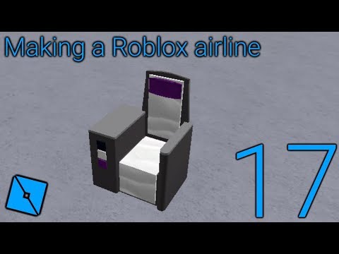 Making A Roblox Airline Episode 17 New Seats Youtube - roblox business class seat