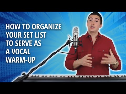 How To Organize Your Set List To Serve As A Vocal Warm-up