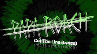 Papa Roach - Cut The Line (Lyrics)