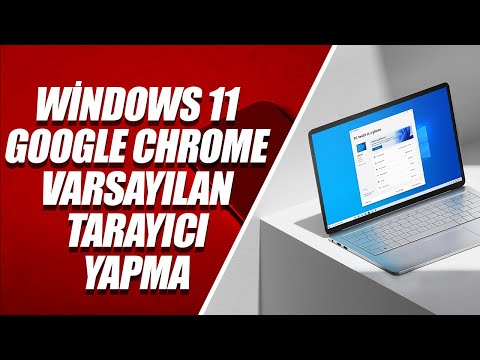 Windows 11'de Google Chrome Varsayılan Tarayıcı Yapma