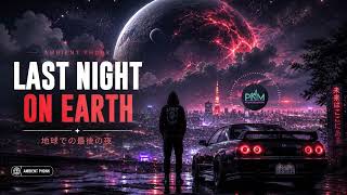 Last Night on Earth 🌌 | Ambient Phonk Mix for Night Drive &amp; Deep Focus