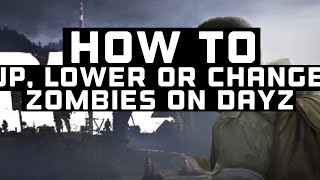How to up and change zombie spawns on Dayz Console (Dayz Console Modding #1)