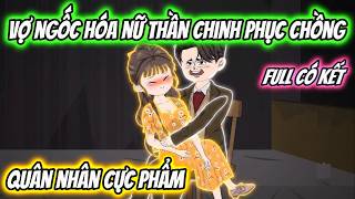 Full Có Kết | Vợ Ngốc Hoá Nữ Thần Chinh Phục Chồng Quân Nhân Cực Phẩm | 19 VietSub screenshot 5