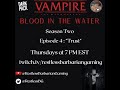 S2 E4 Blood in the Water | Vampire the Masquerade | V5 Actual Play
