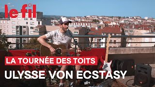 Tournée des toits - Ulysse Von Ecstasy - #lefilsmac #saintetienne #ulyssevonecstasy