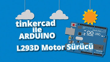 Tinkercad ile Arduino Dersleri 30 - L293D motor Sürücü Kullanımı