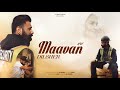 Maavan  new punjabi song 2024  dilsher  yvr records  lipci  ad films