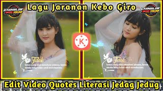 🔽TUTORIAL MEMBUAT VIDEO QUOTES LITERASI DJ JARANAN KEBO GIRO Terbaru Di KineMaster