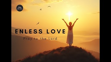 Endless Love | Catholic Worship Song | God