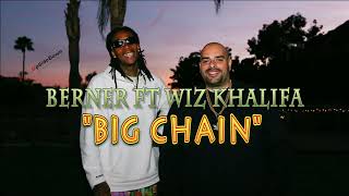 Berner ft Wiz Khalifa- "Big Chain" (Lyrics Video)