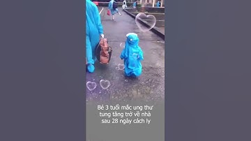 Nghẹn ngào bé 3 tuổi mắc ung thư tung tăng trở về nhà sau 28 ngày cách ly | Shorts