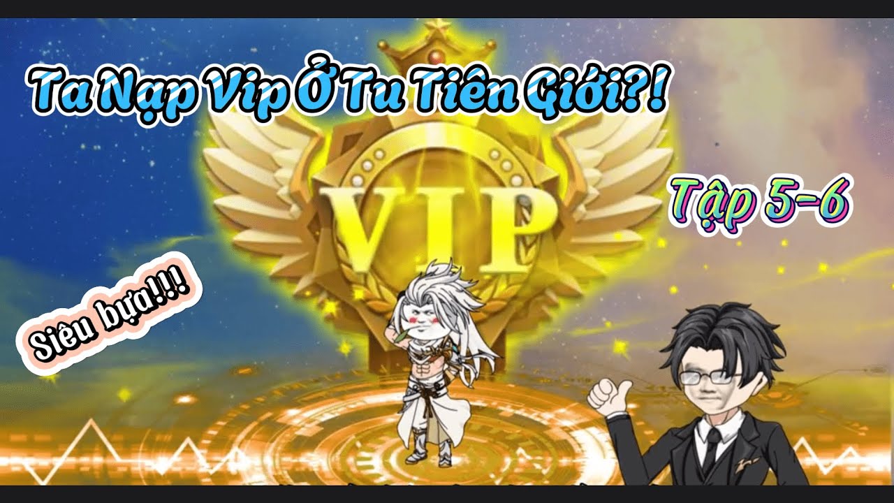Tập 5-6 | Ta Nạp Vip Ở Tu Tiên Giới?! | Haubeo Vietsub Official - YouTube