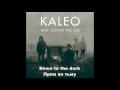 Way Down We Go перевод песни Kaleo