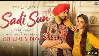 SADI SUN - Elvish Yadav &amp; Simrat Kaur RandhawaI Harsh Nussil Anshul Garg