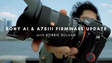 Sony A1 & A7SIII Firmware Update w/ Robbie Bulilan