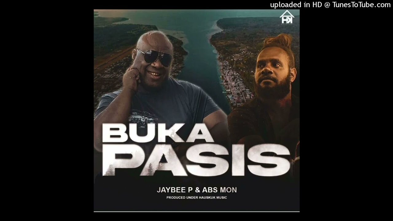 Buka Pasis|PNG MUSIC 2024|Jaybee P x Abs Mon|Prod by Hauskuk Musik