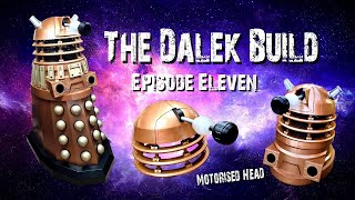 Dalek Victor Build Episode 11