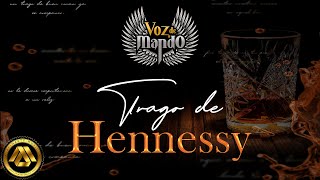 Voz De Mando - Trago de Hennessy (Video Lyric)