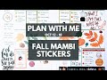 Planner Life: October 12 - 18 Plan With Me (Fall MAMBI Stickers)