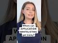 Where Can Application Whitelisting Get Tricky?