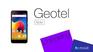 Kimovil Video Geotel Note unboxing | Kimovil
