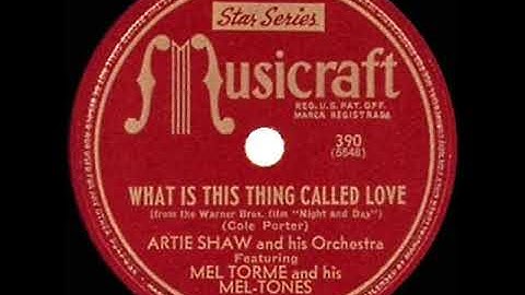 1946 Artie Shaw - What Is This Thing Called Love (Mel Torme & his Mel-Tones, vocal)