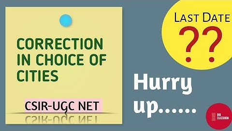 CORRECTION IN CHOICE OF CITIES || CSIR - UGC NET (NTA) || OUR CLASSROOM