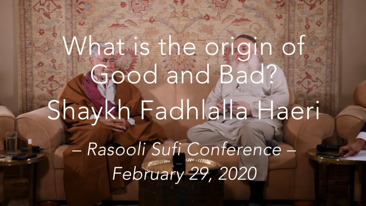 0209 What is the Origin of Good & Bad? (Shaykh Fadhlalla Haeri)