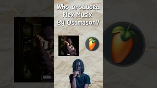 Who Produced “Flex Musix” by Osamason? 💪💰🎵