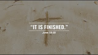"It is finished..." | Cynthia Long Westfall | Holy Week