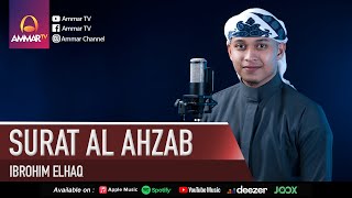 SURAT AL AHZAB || IBROHIM ELHAQ || MUROTTAL MERDU