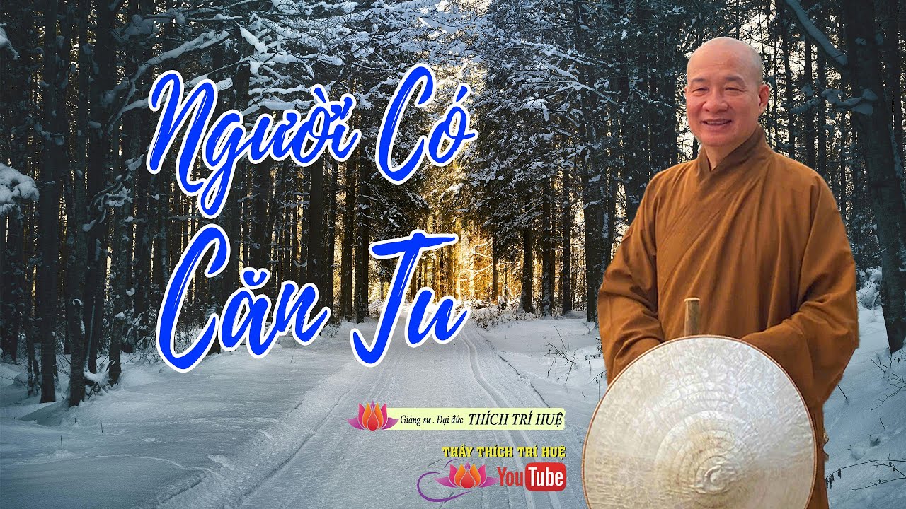 Căn là gì? Căn tu là gì? Ai cho mình căn tu hay tự có?  | Thầy Thích Trí Huệ