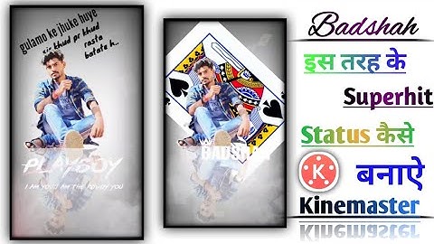 How To Awesome Whatsapp Status Video In Kinemaster//Badshah Full Attitude Status Editing HD