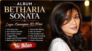 Download lagu Full Album Betharia Sonata | Lagu Lawas Terbaik | Lagu Pop Nostalgia 80 - 90an | Lagu Kenangan 