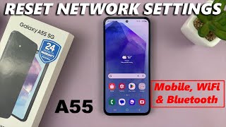 how to reset network settings on samsung galaxy a55 5g