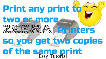 Print any print to two or more Zebra Printers so you get two copies of the same print