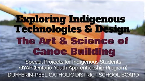 Exploring Indigenous Technologies and Design: The Ojibway Canoe