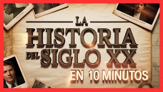 La Historia Del Siglo Xx En 10 Minutos
