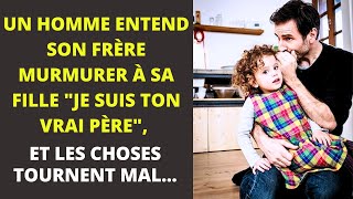 Un homme entend son frère murmurer à sa fille &quot;Je suis ton vrai père&quot;, et les choses tournent mal...