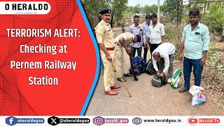 TERRORISM ALERT: Checking at Pernem Railway Station