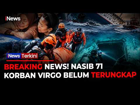 [FULL] Pencarian KM Virgo Berlanjut, 108 Selamat Namun 71 Korban Masih Hilang