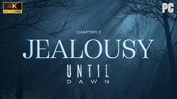 Until Dawn - 4K Gameplay: Chapter 2 - Jealousy